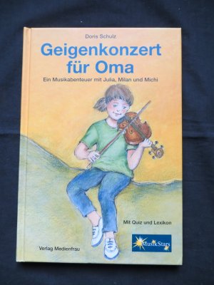 gebrauchtes Buch – Schulz Doris/Panhuber – Geigenkonzert für Oma - Ein Musikabenteuer mit Julia, Milan und Michi