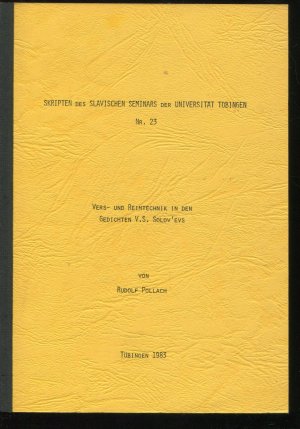 Vers- und Reimtechnik in den Gedichten V.S.Solov'evs (Skripten des Slavischen Seminars der Universität Tübingen 23)