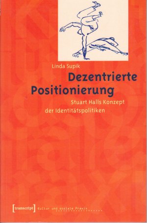 Dezentrierte Positionierung - Stuart Halls Konzept der Identitätspolitiken