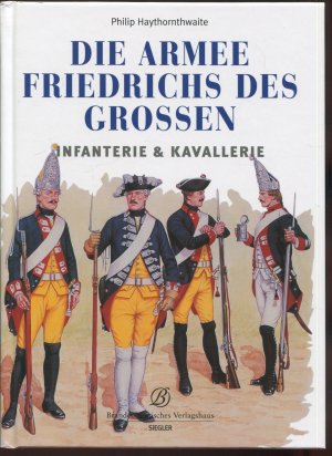 Die Armee Friedrichs des Großen - Infanterie & Kavallerie