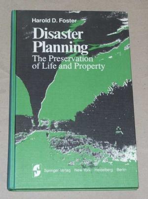 Disaster planning., The preservation of life and property.