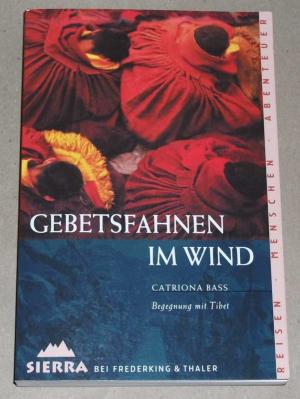 gebrauchtes Buch – Catriona Bass – Gebetsfahnen im Wind., Begegnung mit Tibet.