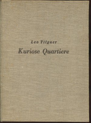 Kuriose Quartiere. Tagebuchblätter des Michael Schnüffelken. MIt 23 Schnitten illustriert [signiert]