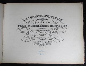 Ein Sommernachtstraum von Shakespeare. Musik von Felix Mendelssohn Bartholdy. Seinem Freunde Heinrich Conrad Schleinitz zugeeignet. Vierhändiger Clavierauszug […]