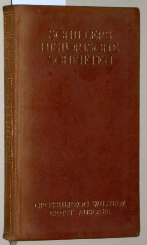 Historische Schriften = Grossherzog Wilhelm Ernst Ausgabe. .