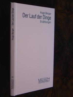 gebrauchtes Buch – Hugo Berger – Der Lauf der Dinge., Erzählungen. Mit einer Titelportraittafel.