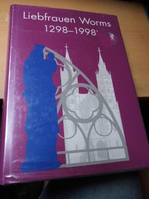 gebrauchtes Buch – Bönnen, Gerold; Keilmann, Burkhard; Schalk, Joachim – Liebfrauen Worms 1928-1998 - 700 Jahre Stift - 100 Jahre Pfarrei