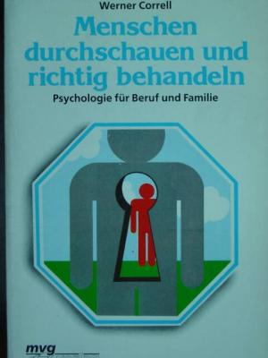 gebrauchtes Buch – Werner Correll – Menschen durchschauen und richtig behandeln., Psychologie für Beruf und Familie.