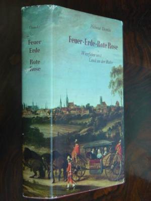 Feuer - Erde - Rote Rose., Westfalen und Land an der Ruhr. Mit 12 montierten, teils farbigen und gefalteten Tafeln sowie zahlreichen Abbildungen im Text […]