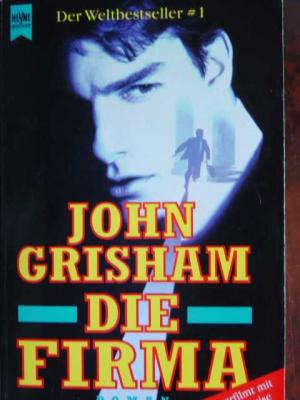 gebrauchtes Buch – John Grisham – Die Firma., Roman. Aus dem Amerikanischen von Christel Wiemken. Mit vielen Abbildungen auf 16 Farbtafeln / verfilmt mit Tom Cruise.