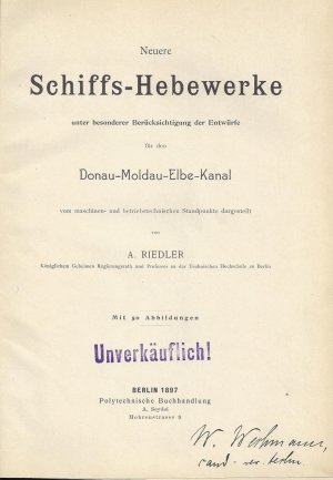 Neuere Schiffs-Hebewerke. Unter besonderer Beruecksichtigung der Entwuerfe fuer den Donau-Moldau-Elbe-Kanal vom maschinen- und betriebstechnischen Standpunkte […]