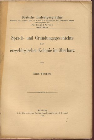 Sprach- und Gründungsgeschichte der erzgebirgischen Kolonie im Oberharz (Deutsche Dialektgeographie, 22)