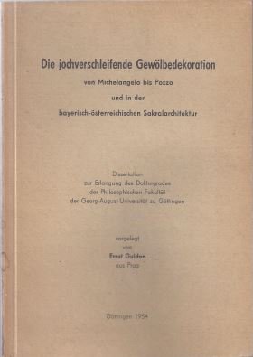 gebrauchtes Buch – Ernst Guldan – Die jochverschleifende Gewölbedekoration von Michelangelo bis Pozzo und in der bayerisch-österreichischen Sakralarchitektur