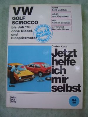 gebrauchtes Buch – Dieter Korp – VW GOLF SCIROCCO bis Juli '78 ohne Diesel- und Einspritzmotor.