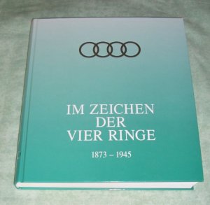 Im Zeichen der vier Ringe. 1873 - 1945. Band I.