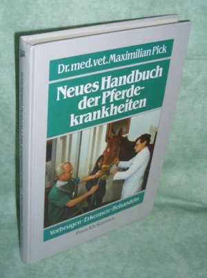 gebrauchtes Buch – Maximilian Pick – Neues Handbuch der Pferdekrankheiten., Vorbeugen, Erkennen, Behandeln.