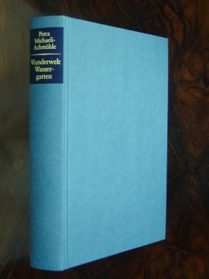 gebrauchtes Buch – Petra Michaeli-Achmühle – Wunderwelt Wassergarten., Mit 65 Fotos, davon 30 in Farbe und 45 Zeichnungen von R. Susanne Berner.