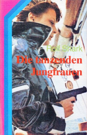 gebrauchtes Buch – Rolf Shark – Die tanzenden Jungfrauen