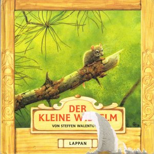 gebrauchtes Buch – Steffen Walentowitz – Der kleine Wilhelm - Aus dem Leben einer Hausmaus