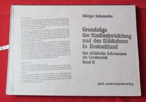 Der städtische Lebensraum als Lernbereich. Bd 2. Grundzüge der Stadtentwicklung und des Städetbaus in Deutschland