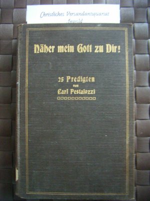 Näher mein Gott zu Dir : 25 Predigten