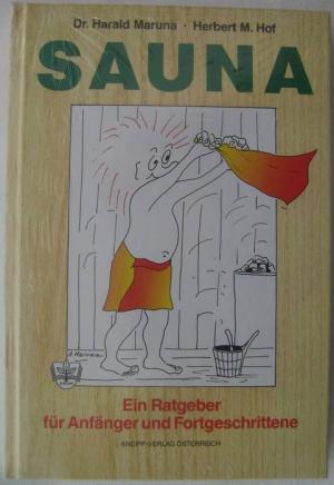 Sauna , Ein Ratgeber für Anfänger und Fortgeschrittene