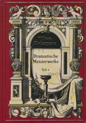 gebrauchtes Buch – William Shakespeare – Dramatische Meisterwerke, Teil 2 : Illustrierte Ausgabe.