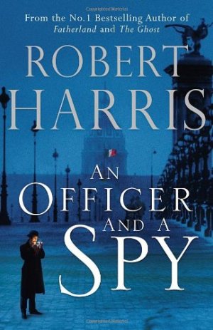 Book Review: An Officer And A Spy, by Robert Harris : NPR