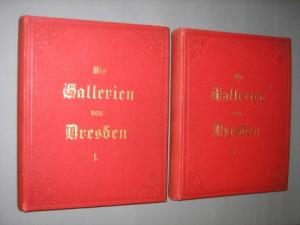 Die Dresdener Gallerie. Eine Auswahl der vorzüglichsten Meisterwerke dieser größten und reichhaltigsten Sammlung in vortrefflichen Stahlstichen.