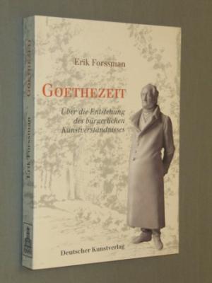 gebrauchtes Buch – Erik Forssman – Goethezeit. Über die Entstehung des bürgerlichen Kunstverständnisses.