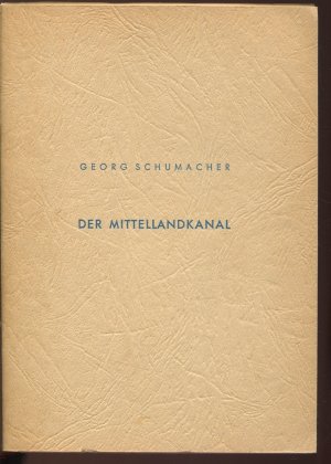 Der Mittellandkanal im Rahmen des Ausbaues der westdeutschen Wasserstrassen