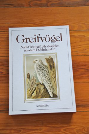 Greifvögel. Nach Original-Lithographien aus dem 19. Jahrhundert auf 64 Tafeln. Eulen, Falken, Weihen, Bussarde, Habichte, Adler, Geier.