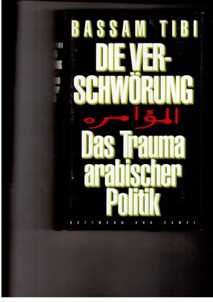 gebrauchtes Buch – Bassam Tibi – Die Verschwörung - Das Trauma arabischer Politik