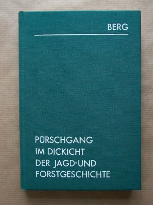 Pürschgang im Dickicht der Jagd- und Forstgeschichte.