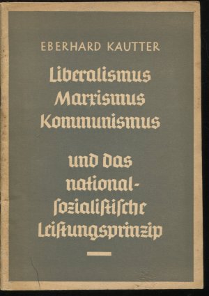 Liberalismus, Marxismus, Kommunismus und das nationalsozialistische Leistungsprinzip