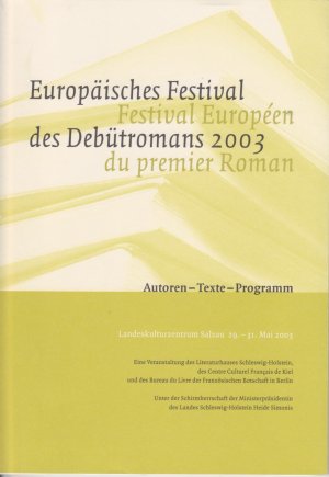 Europäisches Festival des Debütromans 2003. Autoren - Texte - Programm