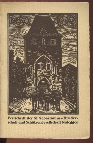 Festschrift zur 500-Jahr-Feier der St.Sebastianus-Bruderschaft und Schützengesellschaft Nideggen 1430-1930