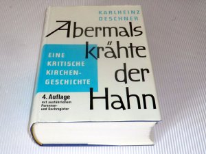 Abermals krähte der Hahn - Eine kritische Kirchengeschichte - 4. Auflage mit ausführlichem Personen- und Sachregister