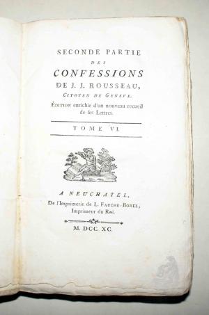 Seconde partie des confessions de J. J. Rousseau citoyen de Geneve. Edition enrichie d'un nouveau recueil de ses Lettres. Collection complete des oeuvres […]