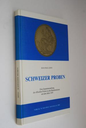 Schweizer Proben: eine Zusammenstelllung der offiziellen Proben zu den Bundesmünzen seit dem Jahre 1850.