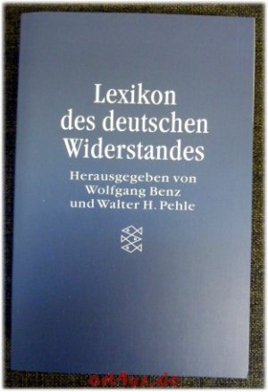 gebrauchtes Buch – Benz, Wolfgang [Hrsg – Lexikon des deutschen Widerstandes.