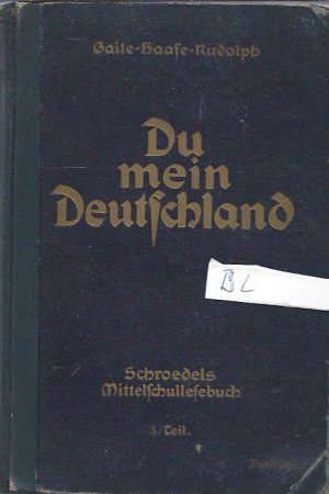 Du mein Deutschland Ein Buch von unseres Volkes Tun und Dichten Dritter Teil:2.und 1.Klasse