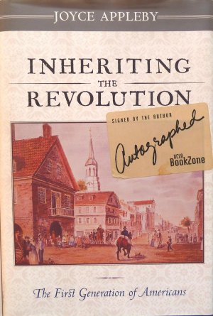 Inheriting the Revolution: The First Generation of Americans; signiert