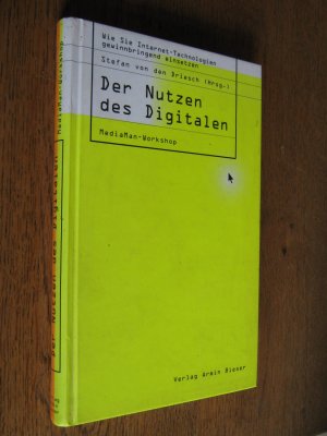 Der Nutzen des Digitalen. Wie Sie Internet-Technologien gewinnbringend einsetzen, MediaMan-Workshop.