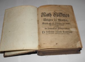 Der Rath Gottes von der Seligkeit der Menschen, wie auch von den Mitteln und der Ordnung des Heyls; In einem kurzen Entwurf vorgestellet, und zum Grunde […]