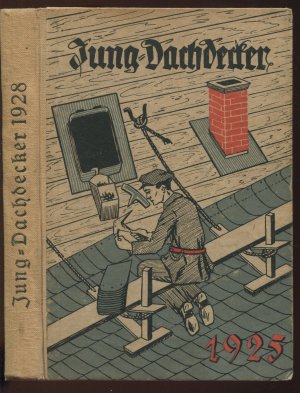 Jung-Dachdecker 1928 (Jung-Dachdecker. Blätter für die Jugend in unserm Beruf, 5. Jahrgang)