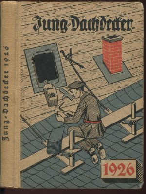 Jung-Dachdecker 1926 (Jung-Dachdecker. Blätter für die Jugend in unserm Beruf, 3. Jahrgang)