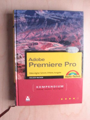 gebrauchtes Buch – Holger Wacker – Adobe Premiere Pro - Video digital: Schnitt, Effekte, Ausgabe - mit CD