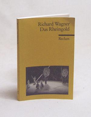 gebrauchtes Buch – Wagner, Richard / Voss – Der Ring des Nibelungen : Ein Bühnenfestspiel für drei Tage und einen Vorabend ; Vorabend: Das Rheingold ;Textbuch mit Varianten der Partitur / Richard Wagner. Hrsg. von Egon Voss