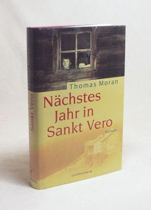 gebrauchtes Buch – Thomas Moran – Nächstes Jahr in Sankt Vero : Roman / Thomas Moran. Aus dem Engl. von Gwynneth und Peter Hochsieder